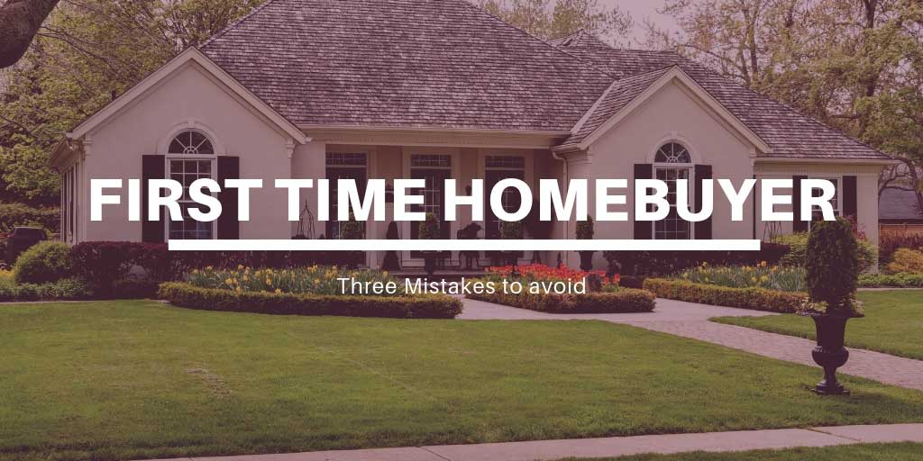Three Mistakes to Avoid as a First Time Homebuyer in Walnut Grove and Langley BC